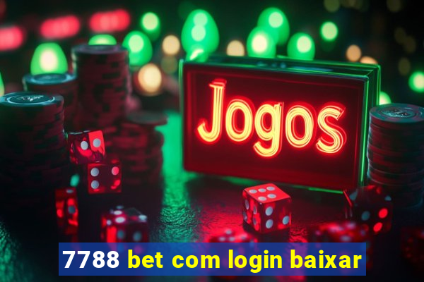 7788 bet com login baixar